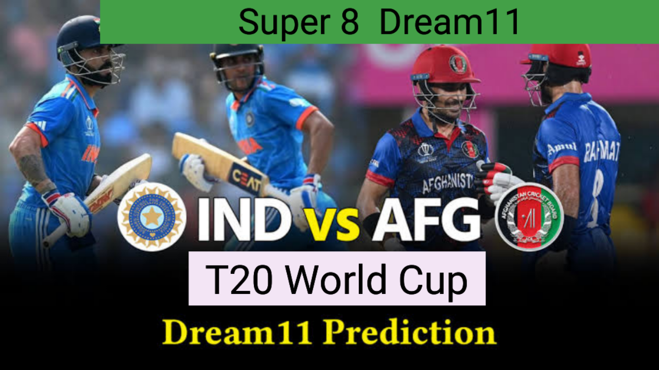 IND vs AFG Dream11 Today Team Prediction Today Match | Best Fantasy Tips | Super 8 IND vs AFG Dream11 Team Prediction T20 World Cup 2024 | Fantasy Cricket Tips